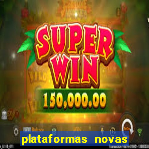 plataformas novas do jogo do tigrinho